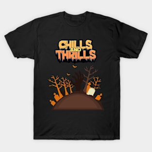 Chills and Thrills T-Shirt